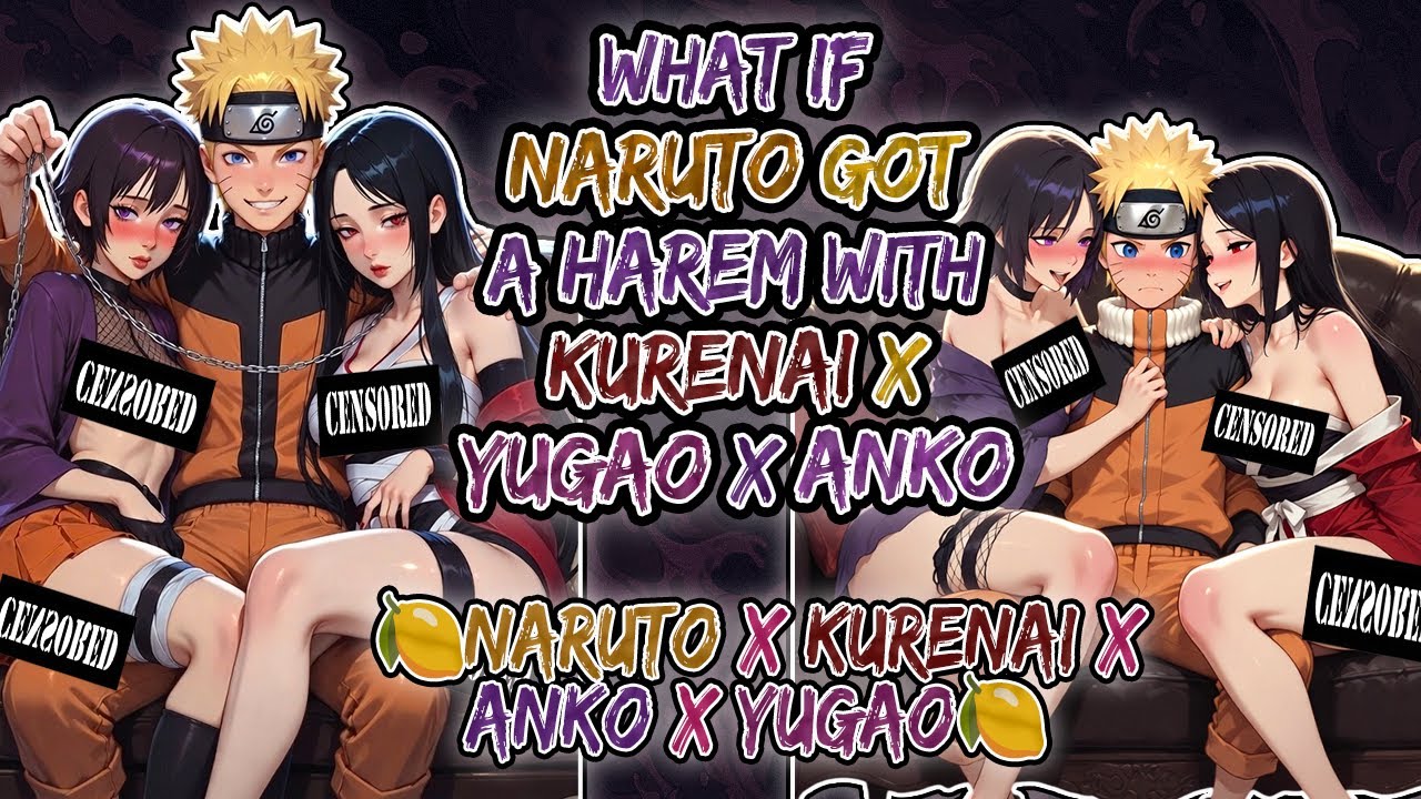 🍋What if Naruto got a harem with Kurenai x Yugao x Anko!?
