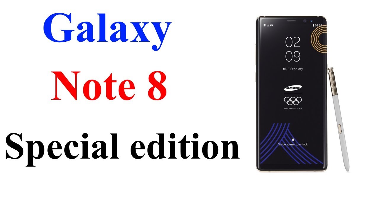 Samsung Galaxy Note 8 PyeongChang 2018 Olympic Games Limited Edition Launched: NEXT PHONE FIRST LOOK