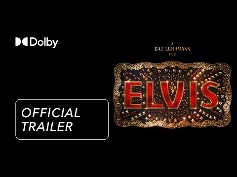 Elvis Movie | Official Trailer | Discover it in Dolby Cinema