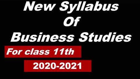 new syllabus of 11th Business Studies 2020 2021 | syllabus of business studies class 11 cbse
