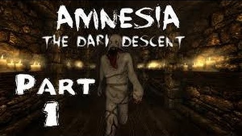 Amnesia: The Dark Descent - Walkthrough - Part 1 - Let