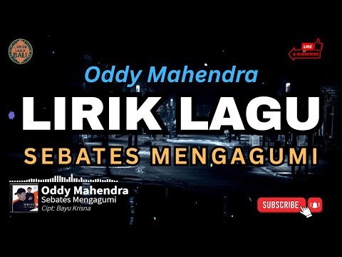 LIRIK SEBATES MENGAGUMI // ODDY MAHENDRA // LIRIK LAGU BALI // #ODDYMAHENDRA #SEBATESMENGAGUMI β LIRIK LAGU BALI