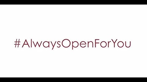 #AlwaysOpenForYou