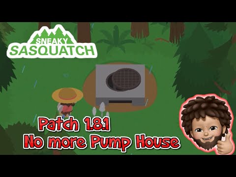 Sneaky Sasquatch - Patch 1.8.1 | No More Pump House
