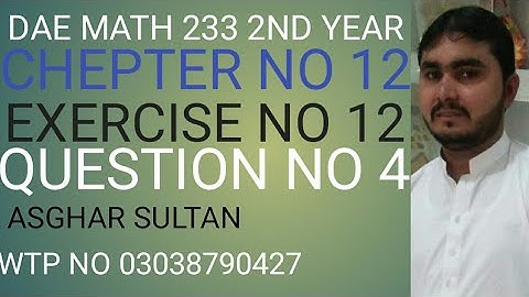 dae math 233 2nd year chapter no 12 exercise 12 question no 4