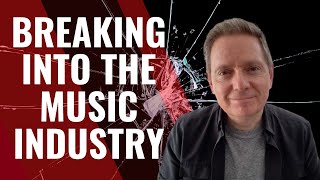How to Break Through in the Music Industry | The Keys to an Artist