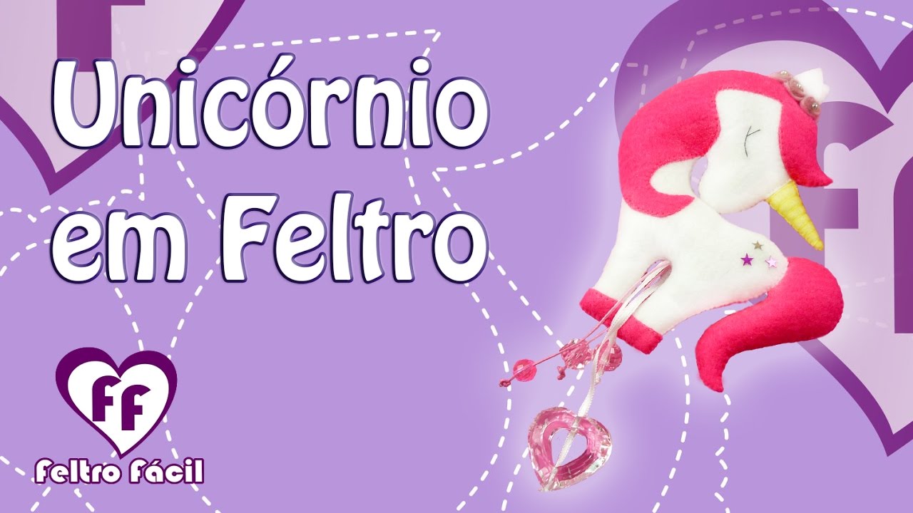 Passo a Passo Unicórnio em Feltro - Step by Step Unicorn Felt