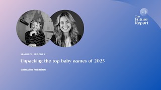 Unpacking the top baby names of 2025