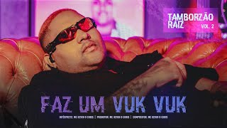 Kevin O Chris - Faz um Vuk Vuk (Tamborzão Raiz: Vol 2) chords