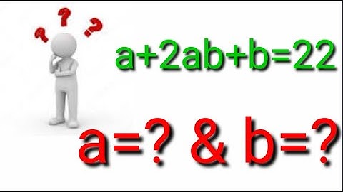 Nice equation a+2ab+b=22 (a & b are positive integer) Find the value of a & b