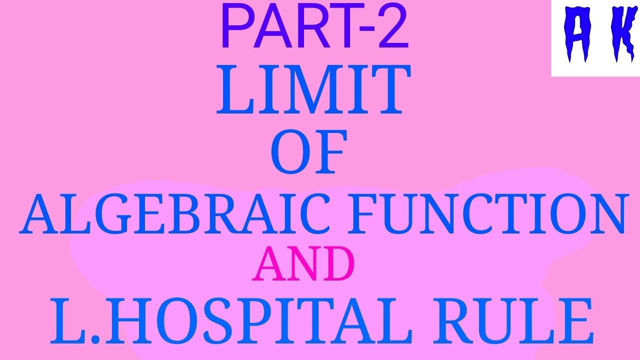 PART 2 LIMIT OF ALGEBRAIC FUNCTION And L HOSPITAL RULE IN HINDI BY A part-2-limit-of-algebraic-function-and-l-hospital-rule-in-hindi-by-a