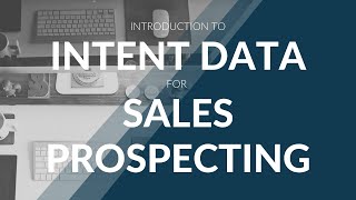Intent Data for Lead Generation - An Introduction on How to Use Intent Data for B2B Lead Generation