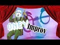 Improv! (OneyPlays Improv Compliation)