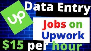 Data Entry Jobs on Upwork ➤ $15 per hour ➤ Upwork Tutorial