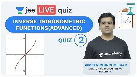 Inverse Trigonometric Function (Advanced) - QUIZ 2 | Unacademy JEE | IIT JEE Math | Sameer Sir