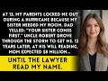 My Parents Locked Me Out During A Hurricane For My Sister - Mom's Hands Shook At The Will Reading
