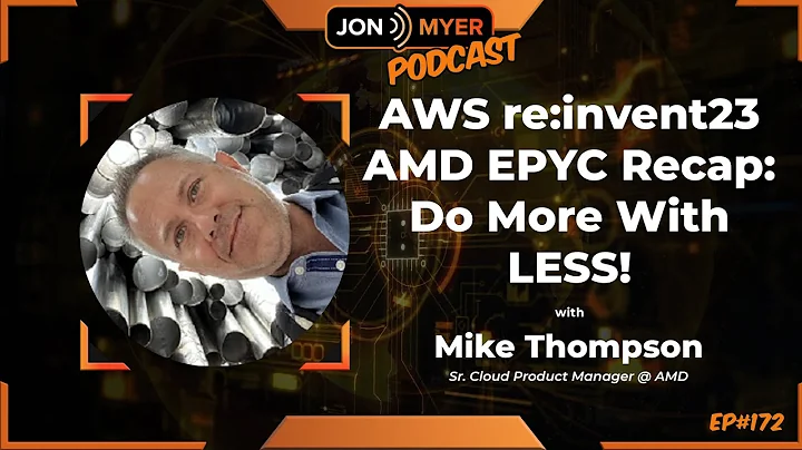 Récapitulatif d'AWS re:invent 2023 AMD EPYC : Faites plus avec moins avec Mike Thompson