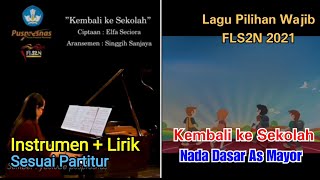 INSTRUMEN+LIRIK (SESUAI PARTITUR) - KEMBALI KE SEKOLAH - As MAYOR - LAGU PILIHAN WAJIB FLS2N 2021