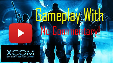 XCOM: Enemy Unknown Gameplay With No Commentary #6