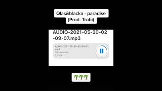 Qlas & Blacka - Paradise (Prod. Trobi)