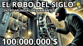 EL ROBO DEL SIGLO Cómo se Planeó y Ejecutó el Robo del Diamond Center 💎 100000000 $ [Paso a paso]