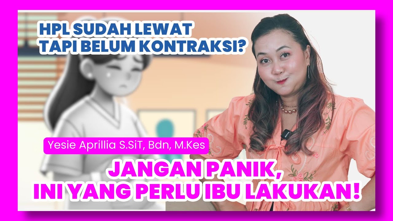 HPL LEWAT tapi BELUM KONTRAKSI!! GIMANA INI??!!
