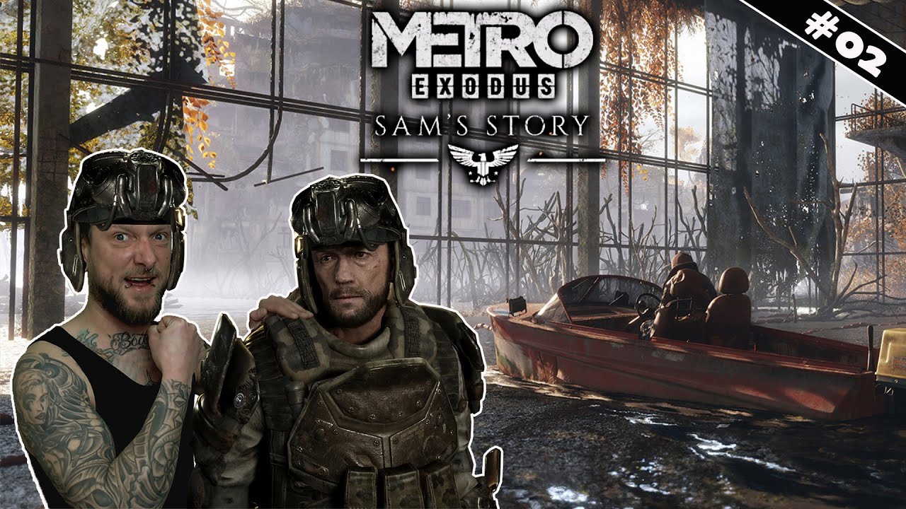 Metro Exodus Sams Story Komplettlosung Deutsch METRO EXODUS - SAM'S STORY ☢️ #02 - Auf zum Kapitän ☢️ Gameplay deutsch