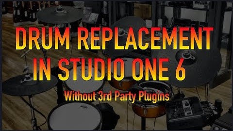 DRUM REPLACEMENT IN STUDIO ONE 6 - Home Studio Trainer Show