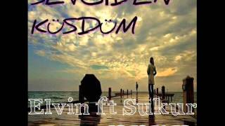 Elvin Ft Sukur - Sevgiden Kusdum Resimi