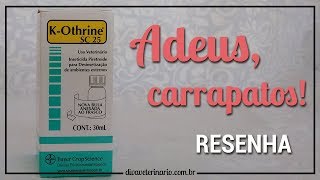 RESENHA: K-OTHRINE SC 25 | Divã Veterinário