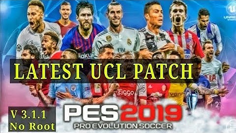 PES 2019 Mobile patch latest ucl version 3.1.1 | No root | 45 mod