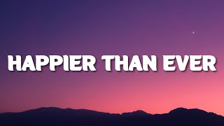 Billie Eilish - Happier Than Ever (Lyrics)
