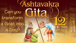 Ashtavakra Gita - 12 "Can you Transform a Goat into a Dog?" by  Dinesh Shah screenshot 4