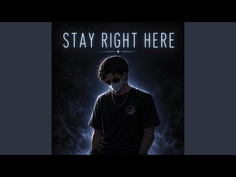 Stay Right Here