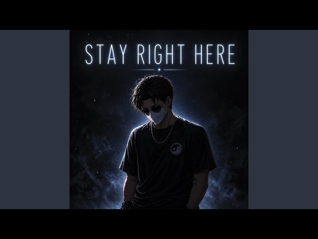 Stay Right Here