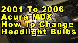 2001 To 2006 Acura MDX How To Change Headlight Bulbs With Part Numbers by Paul79UF 9 views 1 day ago 2 minutes, 1 second