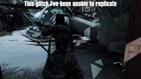 The Last of Us Out of Bounds crazy glitch!!!