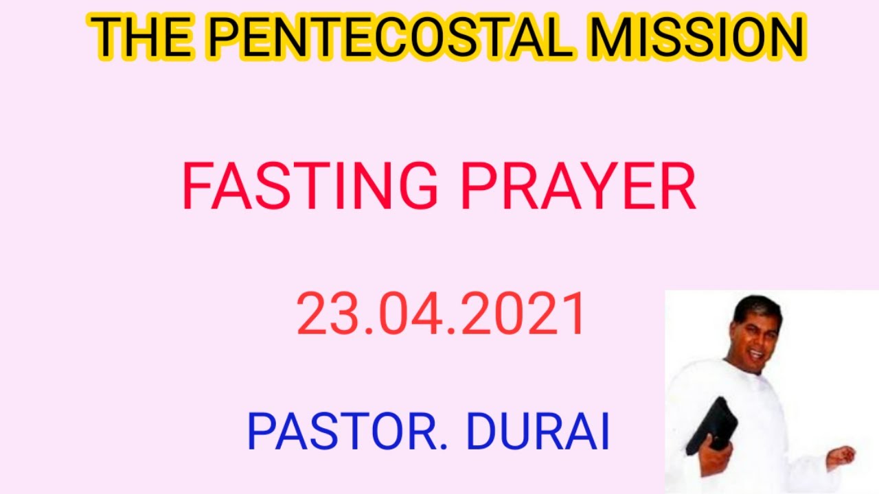 FASTING PRAYER   23042021PastorDurai  TPM Messages The Pentecostal MissionChristian Messages