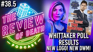 Doctor Who: Whittaker Era Poll Results! PLUS New Logo & DWM! | Review of Death Podcast #38.5