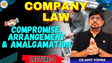 Compromises, Arrangement & Amalgamation Lec-2 || CS Amit Vohra