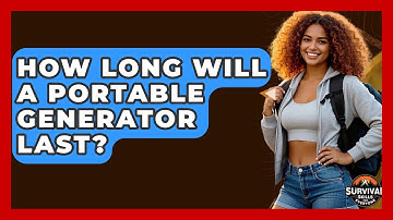 How Long Will A Portable Generator Last? - Survival Skills for Everyone
