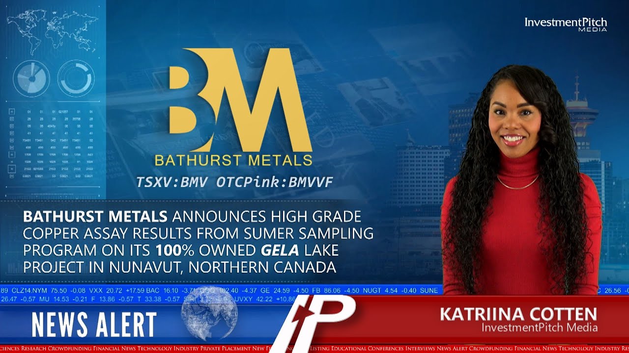 Bathurst announces high grade copper assay results from summer sampling program at Gela Lake Project