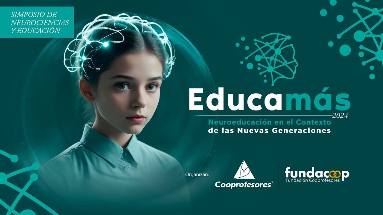 EDUCAMÁS 2024 | SIMPOSIO DE NEUROCIENCIAS Y EDUCACIÓN | (PRÓXIMAMENTE ...