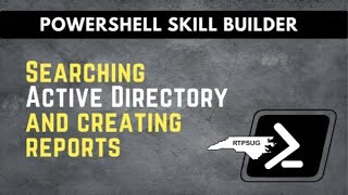 PowerShell Skill Builder: Searching Active Directory