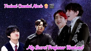 My Secret Professor Husband ❤️🥰💋✨ Taekook Oneshot 🍿🎬✨ #taekooklovestoryhindidubbed #taekook #oneshot