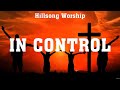 Hillsong Worship - In Control (Lyrics) Mercy, Hillsong Worship