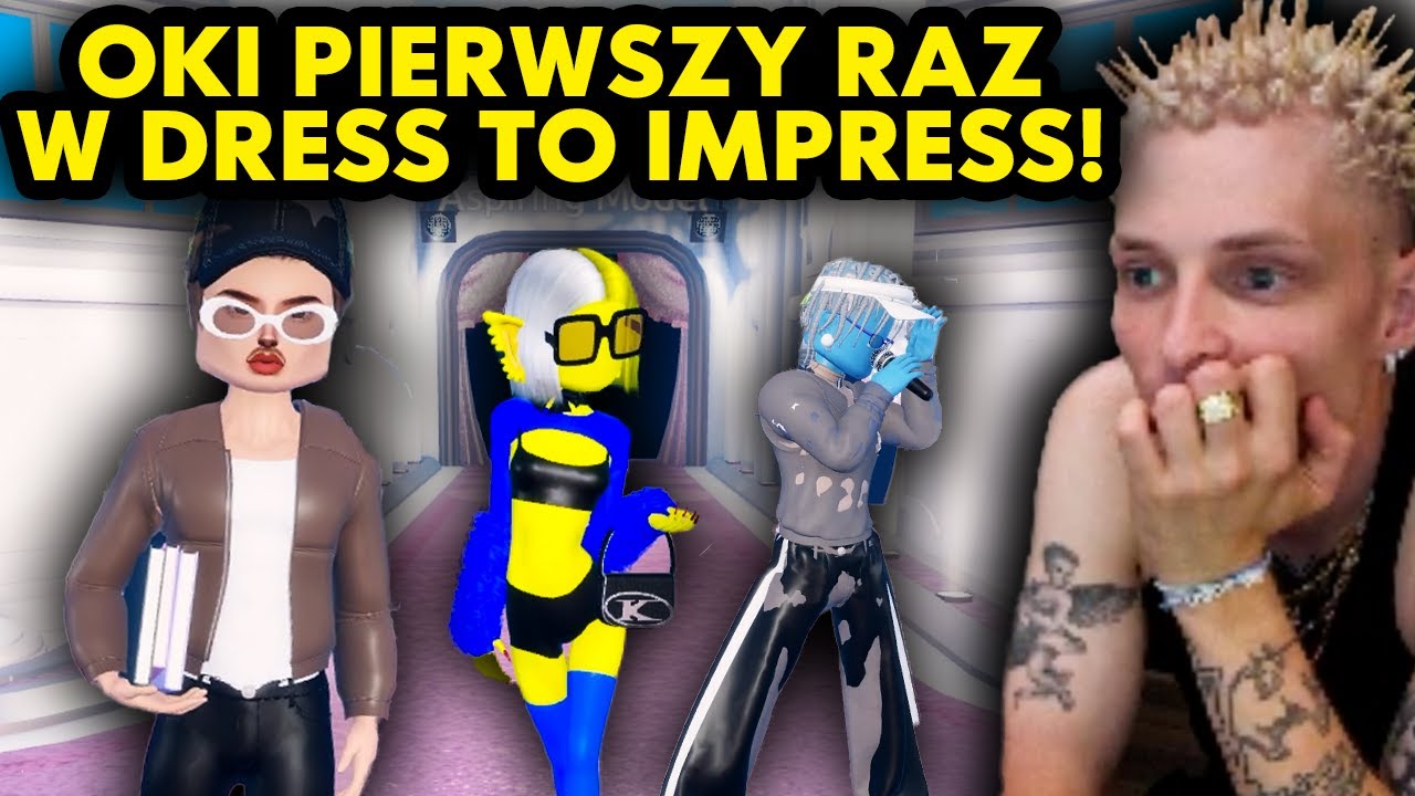 OKI PIERWSZY RAZ W DRESS TO IMPRESS!