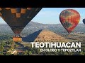 MÉXICO MÁGICO (II): TEOTIHUACAN EN GLOBO Y TEPOZTLAN (4K)