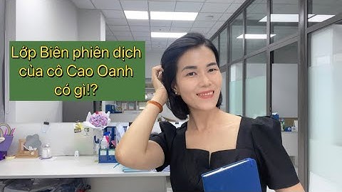 Lớp Biên phiên dịch tiếng Hàn của cô Cao Oanh có gì!?