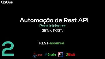 Como testar API usando rest assured | GET e POST